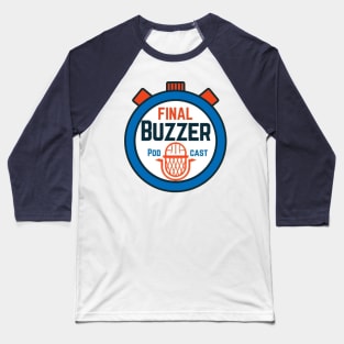 Final Buzzer Podcast Baseball T-Shirt